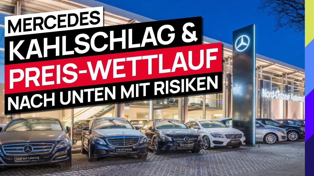 Mercedes Kahlschlag & Preis-Wettlauf nach unten