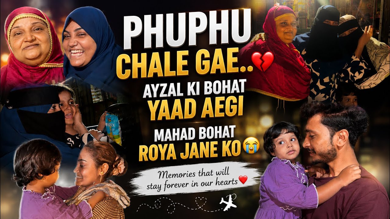 Phuppu Chale Gaye Mumbai 🥺 || Mahad Bohat Rone Laga 😭 || Emotional Vlog || Mushab Vlog 