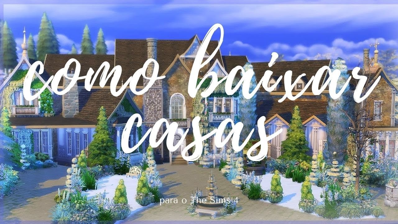 COMO BAIXAR CASAS E LOTES PARA O THE SIMS 4