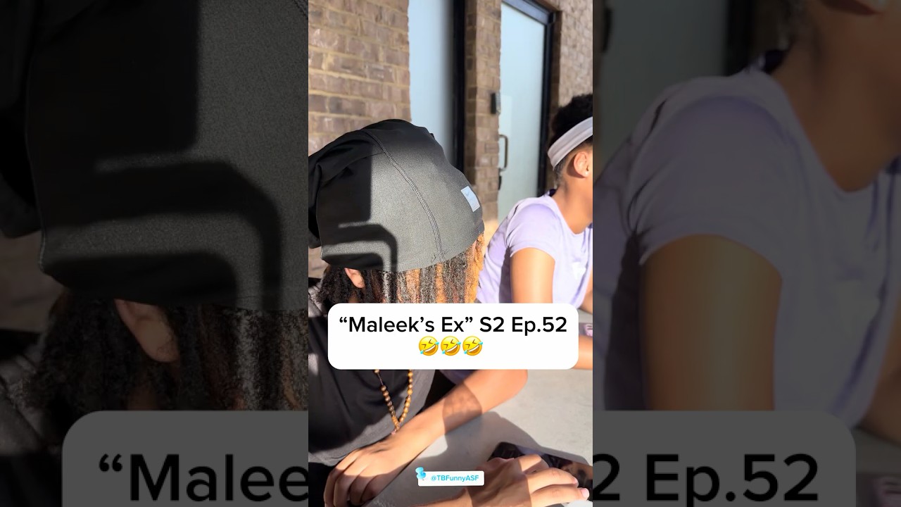 “Maleek’s Ex” S2 Ep.52🤣🤣🤣 #Comedy #ShortFilm  #TBFunnyASF