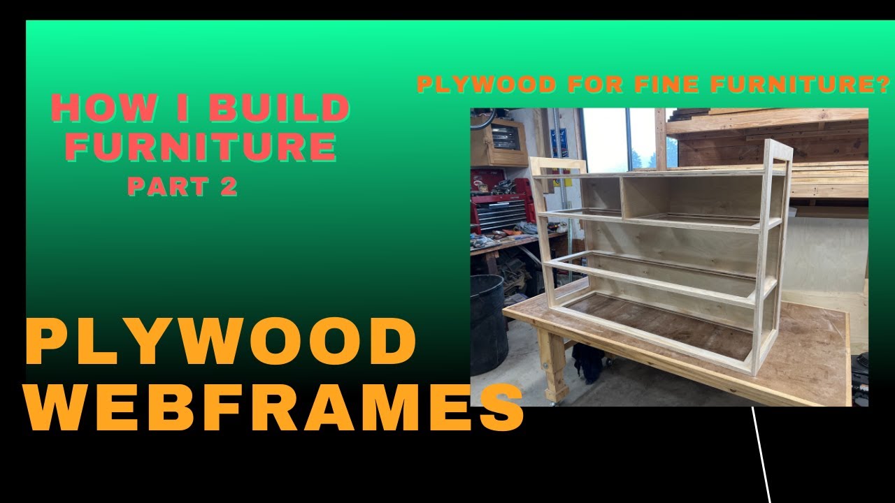 Woodworking - Building Plywood Web Frames for Fine Furniture | Process & Joinery