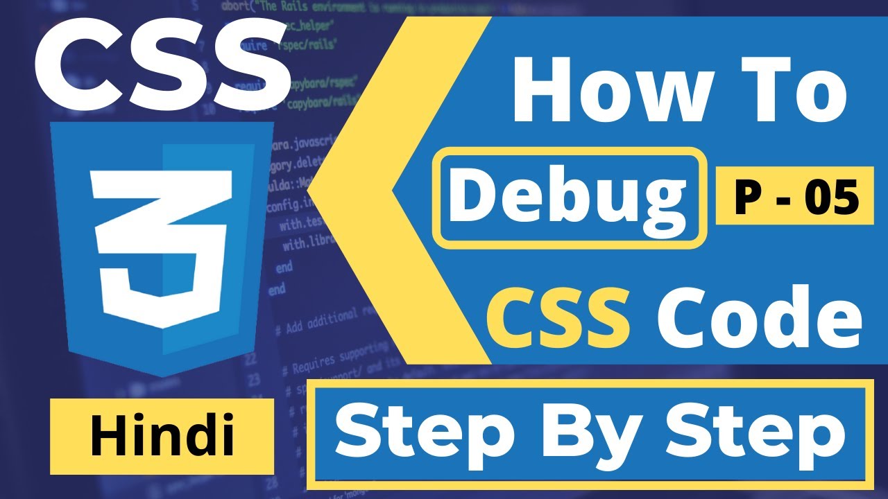 05. How To Debug Css Code | Css Debugging Techniques | Css Hindi Tutorial 2022 | Web Campus
