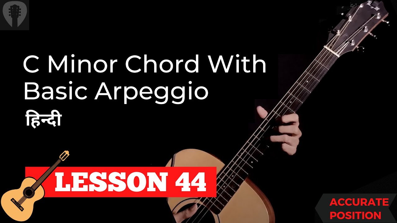 C Minor Chord With Basic Arpeggio | Complete Beginner Guitar Course in Hindi | Lesson 44