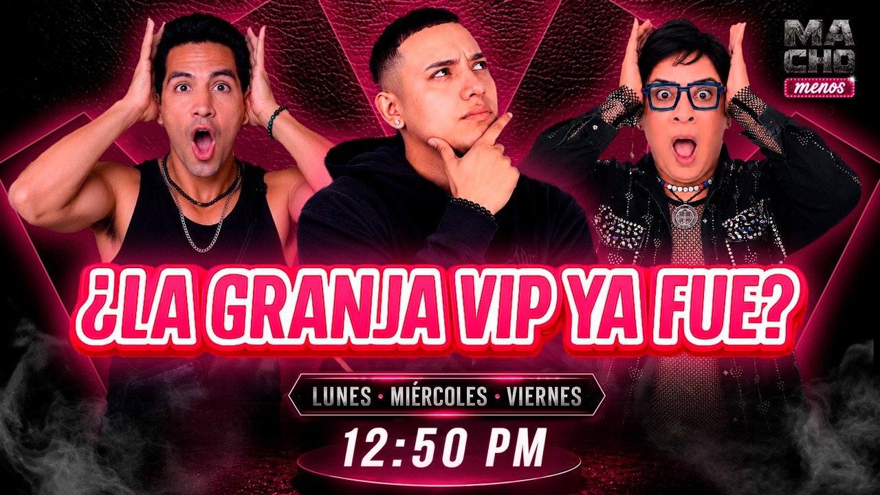 ¿LA GRANJA VIP YA FUE? | MACHO MENOS | EN VIVO