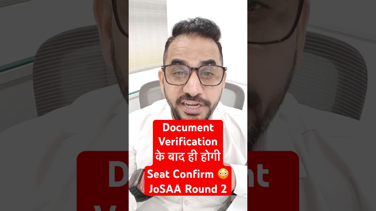 Documents Re-Verification के बाद ही होगी Seat Confirm 😳JoSAA Round 2 #jeemain #jee #neet #josaa