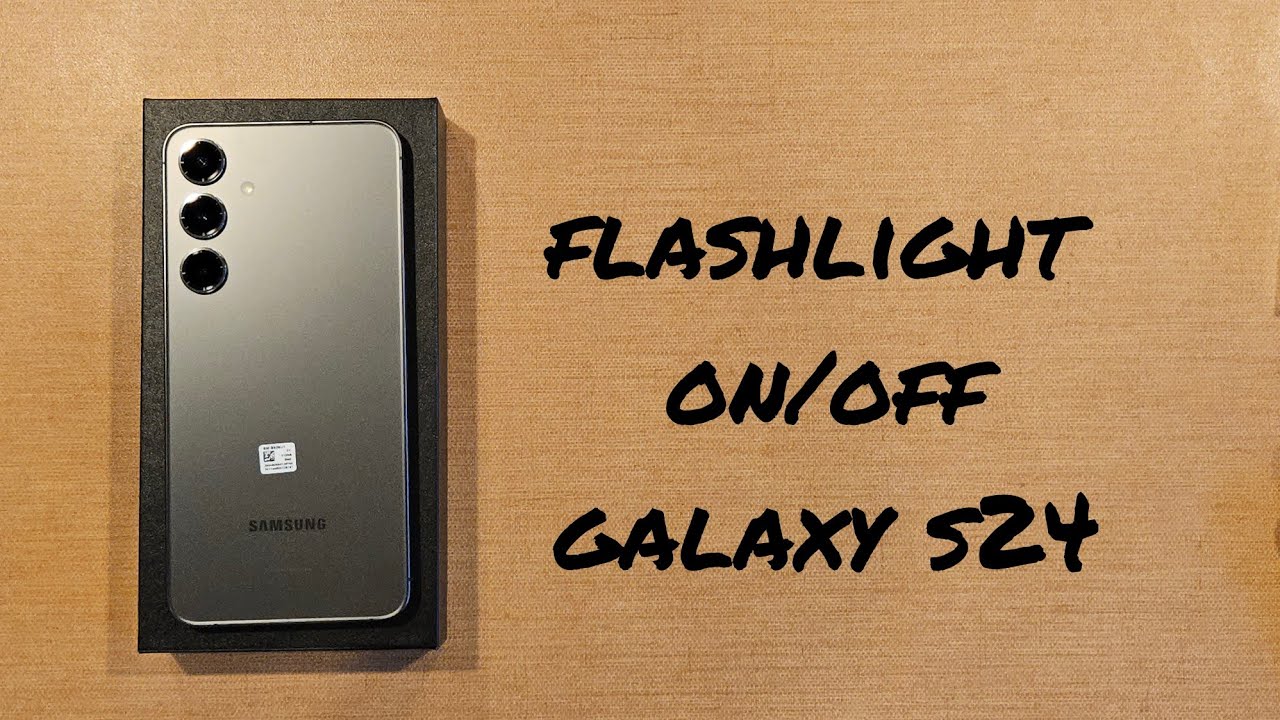 how to turn the flashlight on and off Samsung Galaxy s24