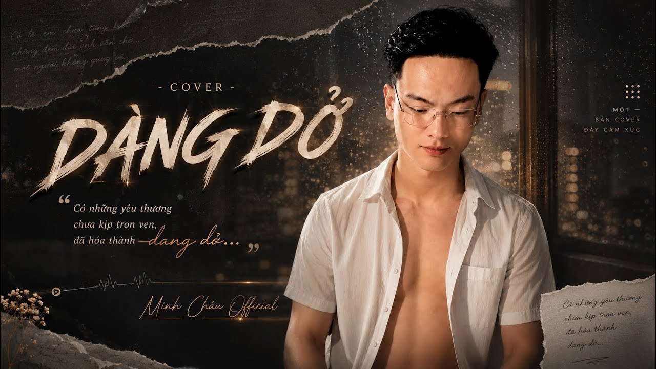 DANG DỞ (Cover) | Minh Châu Official | Ballad Buồn Chạm Đến Trái Tim 