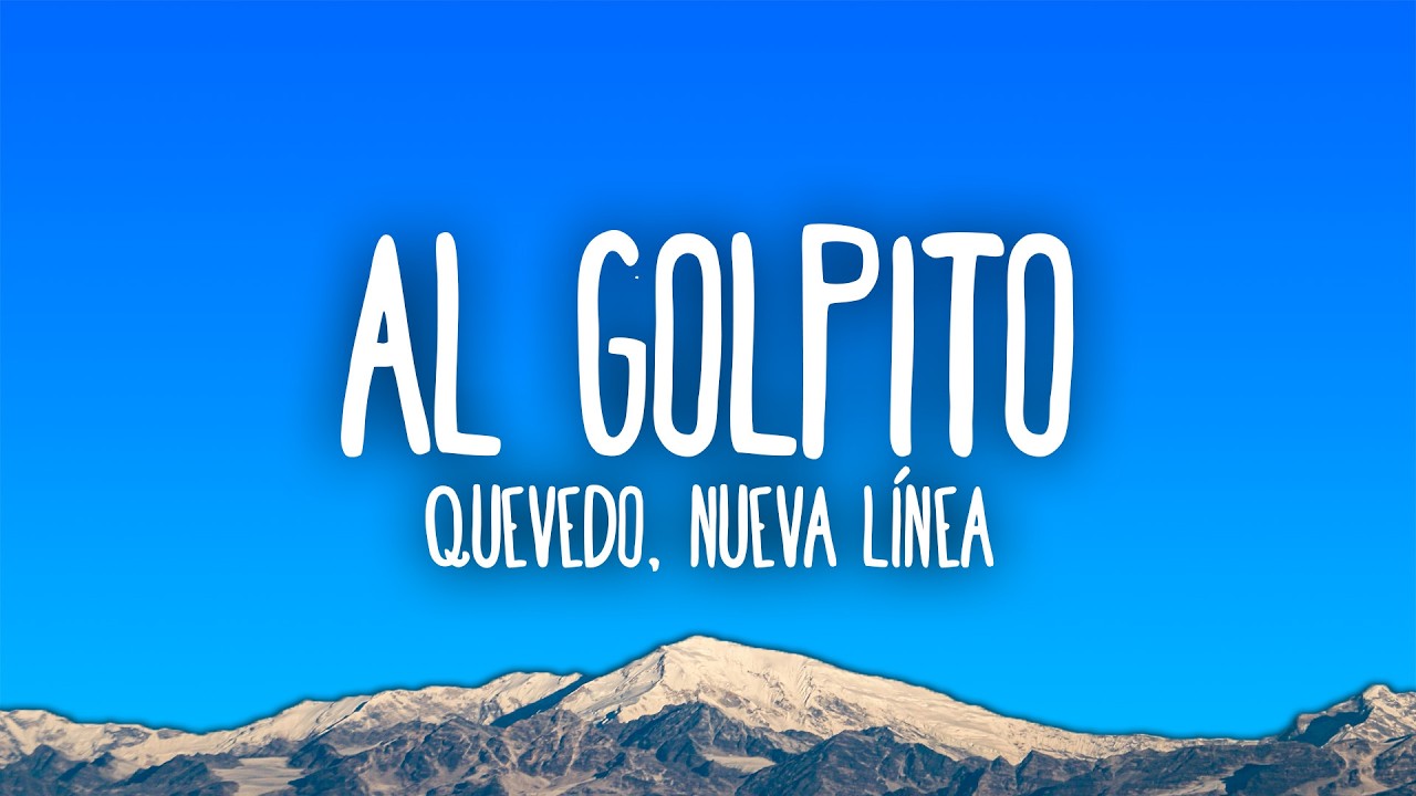 Quevedo & Nueva Línea - AL GOLPITO