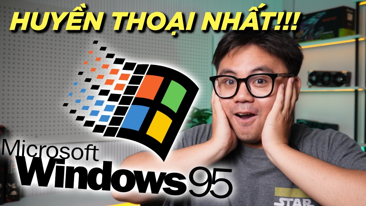 NHÌN LẠI WINDOWS 95 - PHIÊN BẢN HUYỀN THOẠI NHẤT!!! QUÁ NHIỀU TÍNH NĂNG XỊN!!