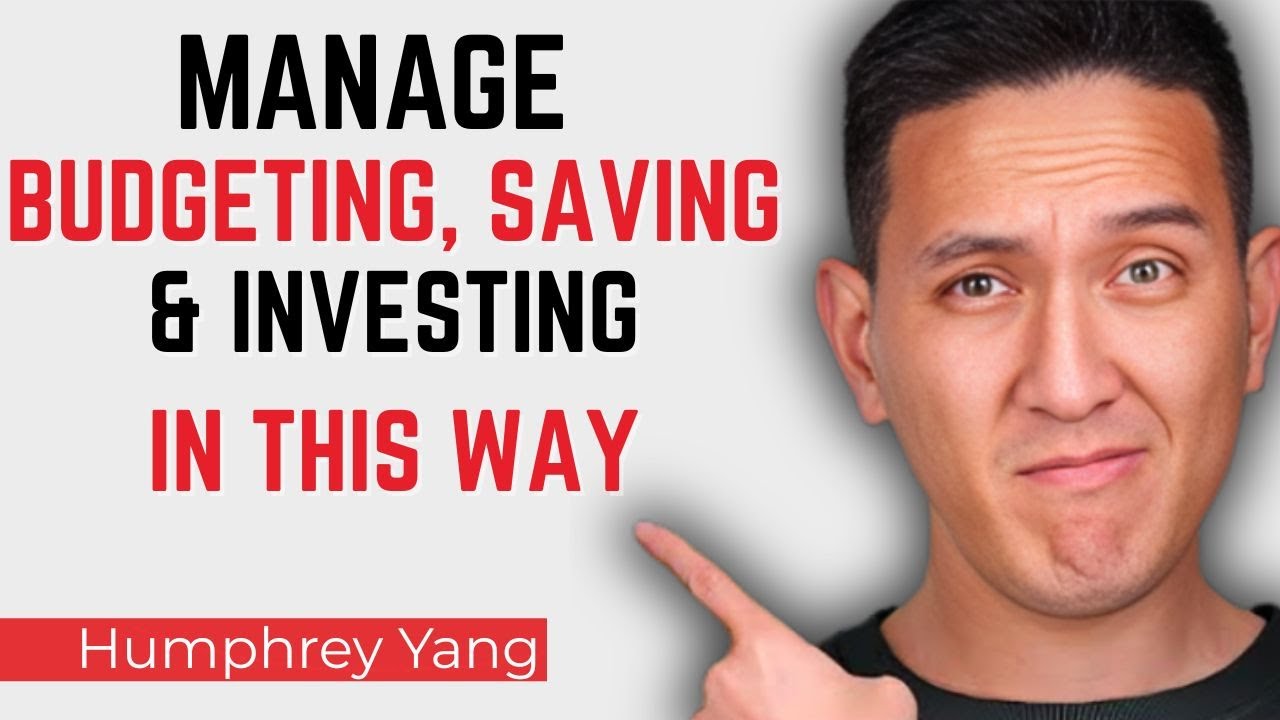 How I Manage My Money Strategies for Budgeting, Saving & Investing | Humphrey Yang