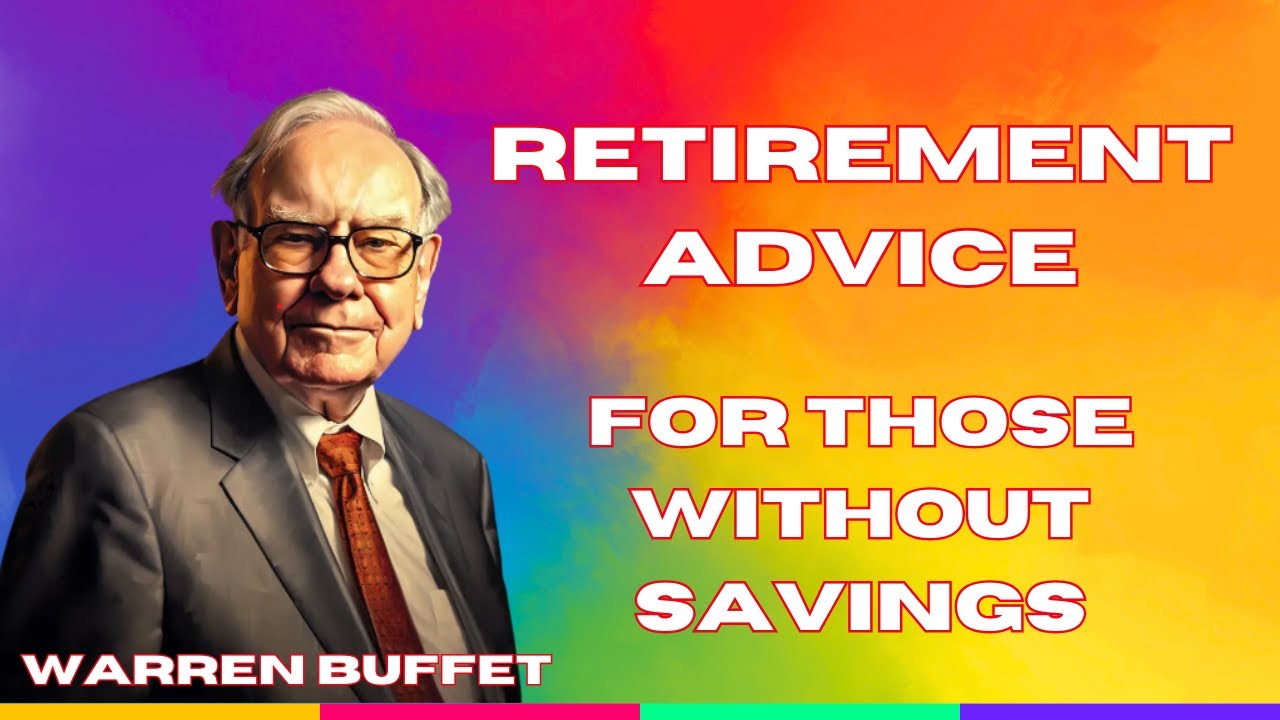 Warren Buffett's Retirement Advice for Those Without Savings at 40