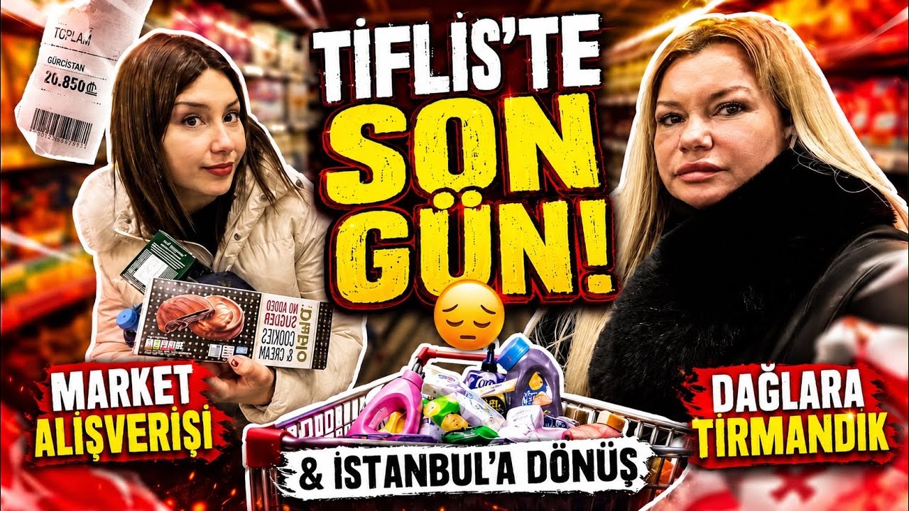 Tiflis’te Son Gün 😢 | Market Alışverişi, Dağlara Tırmandık & İstanbul’a Dönüş✈️