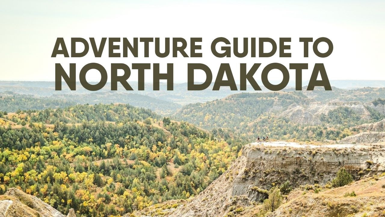 North Dakota Adventure Guide: The Maah Daah Hey Trail, Medora, Bismarck and the Badlands
