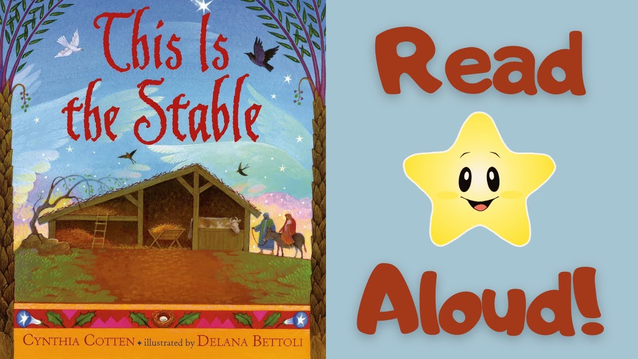 STORYTIME- This Is the Stable -READ ALOUD Stories For Children!