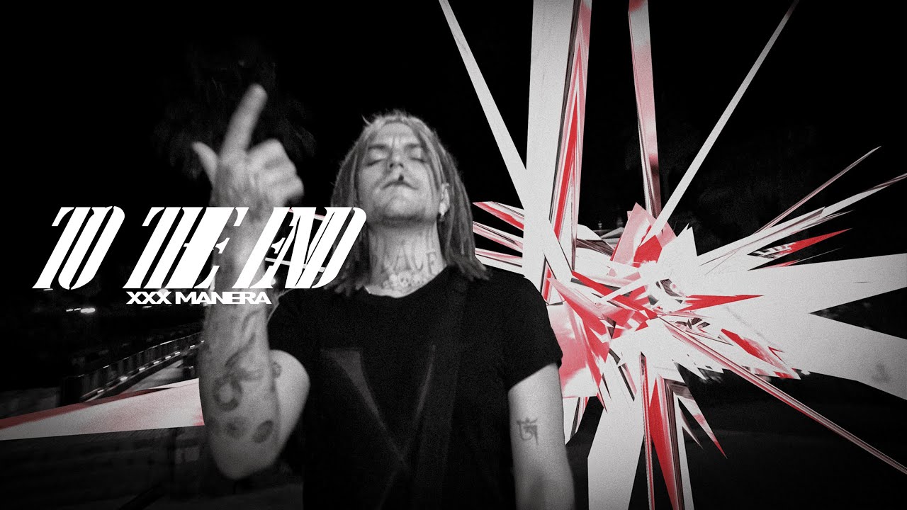 xxxmanera - To The End