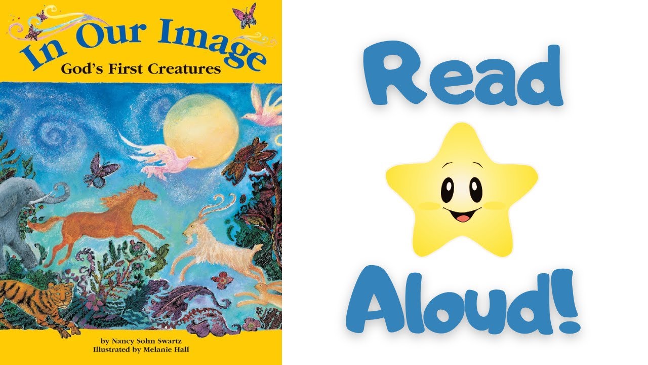 STORYTIME- In Our Image God's First Creatures -READ ALOUD Stories For Children!