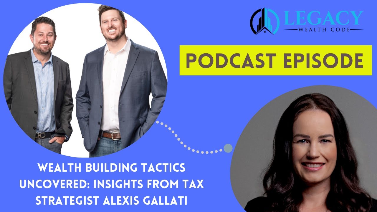 Wealth Building Tactics Uncovered: Insights from Tax Strategist Alexis Gallati