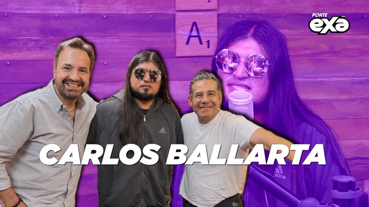 CARLOS BALLARTA "El SHOW MÁS GRANDE de mi CARRERA" | Yordi Rosado en EXA FM