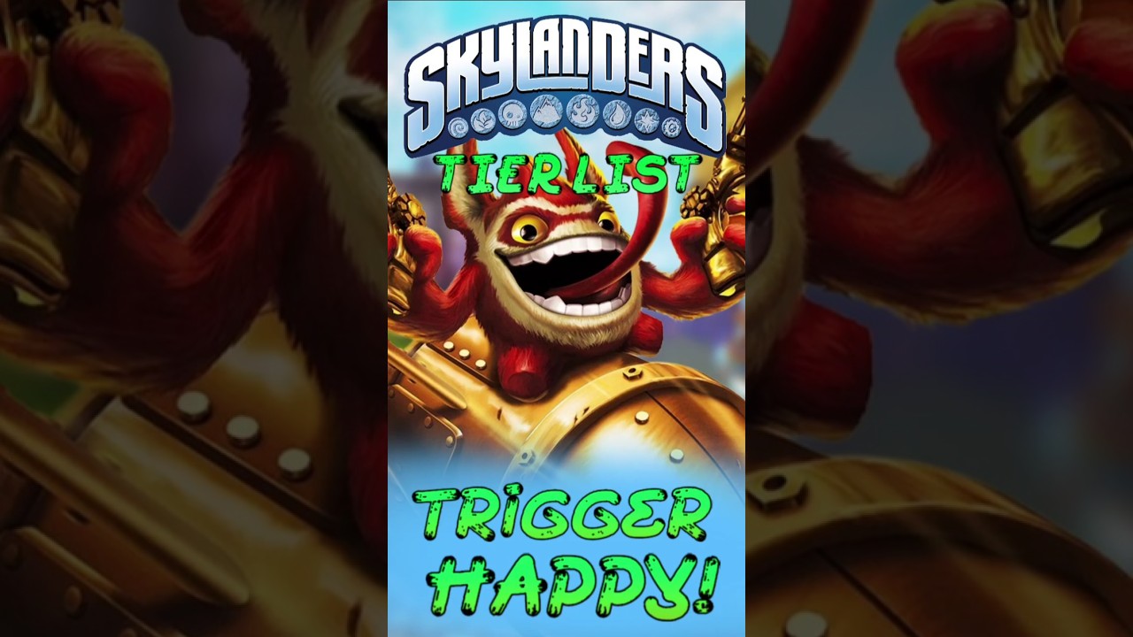 Skylanders Tier List Day 3! Trigger Happy!