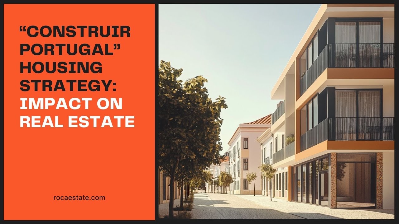 “Construir Portugal” Housing Strategy –  Impact on Real Estate Investment and Property Prices