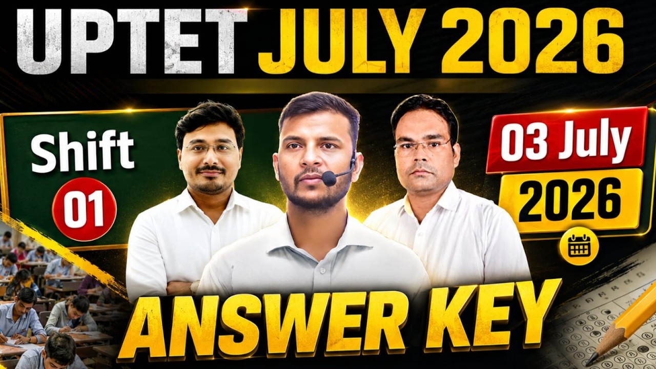 UPTET July 2026 Answer Key | UPTET 3 July paper | UPTET Shift 1 Paper Analysis by Shailesh Classes