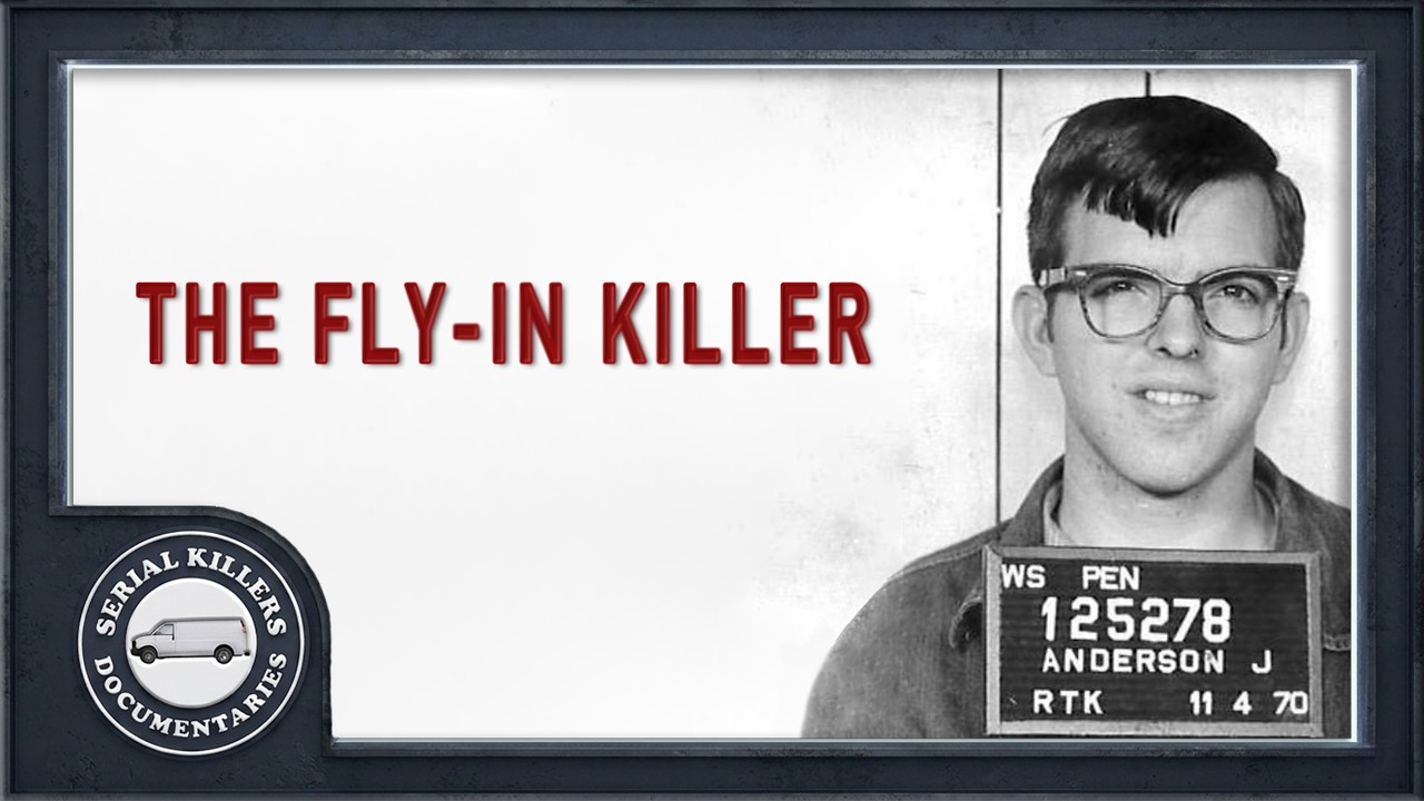 Serial Killer Documentary: John Anderson (The Fly-in Killer)