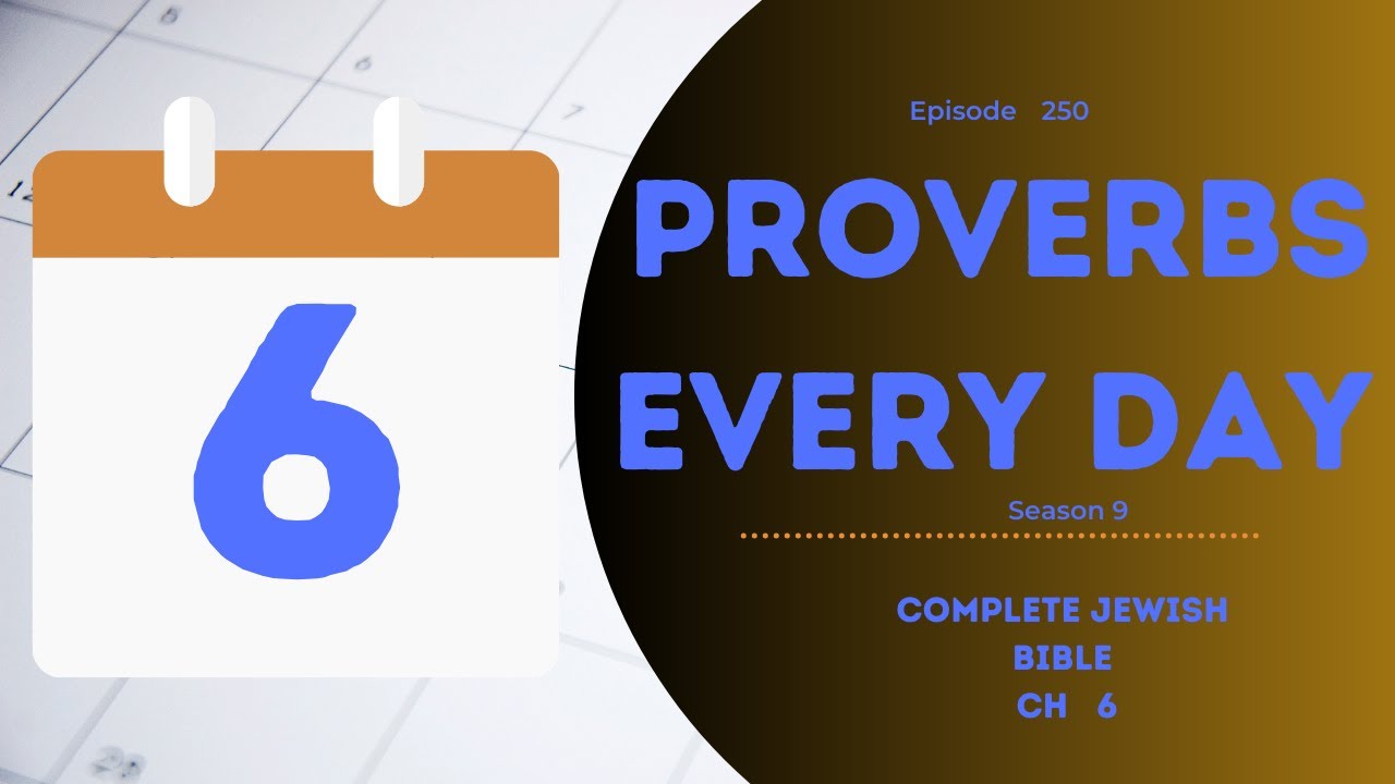 CJB Ch 6 - Proverbs Every Day season 9 (Ep 250)