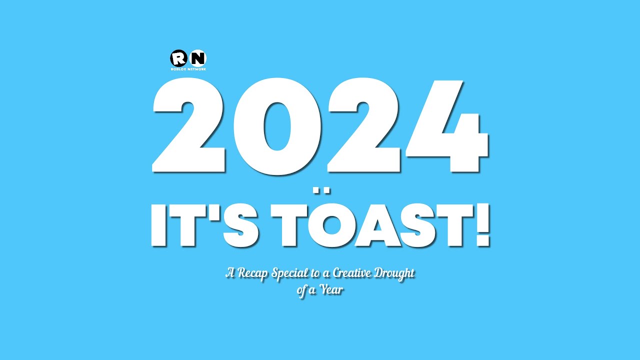 2024: It's Toast!