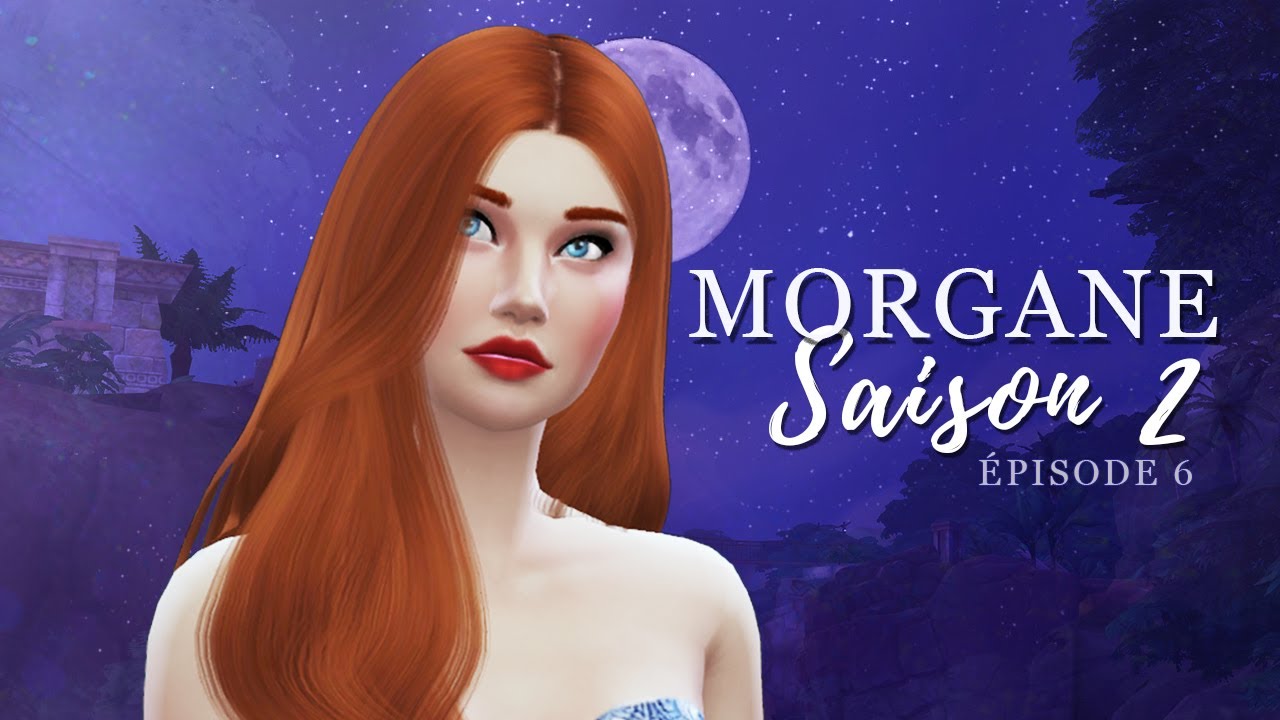 Morgane Saison 2 ☘️ Épisode 6