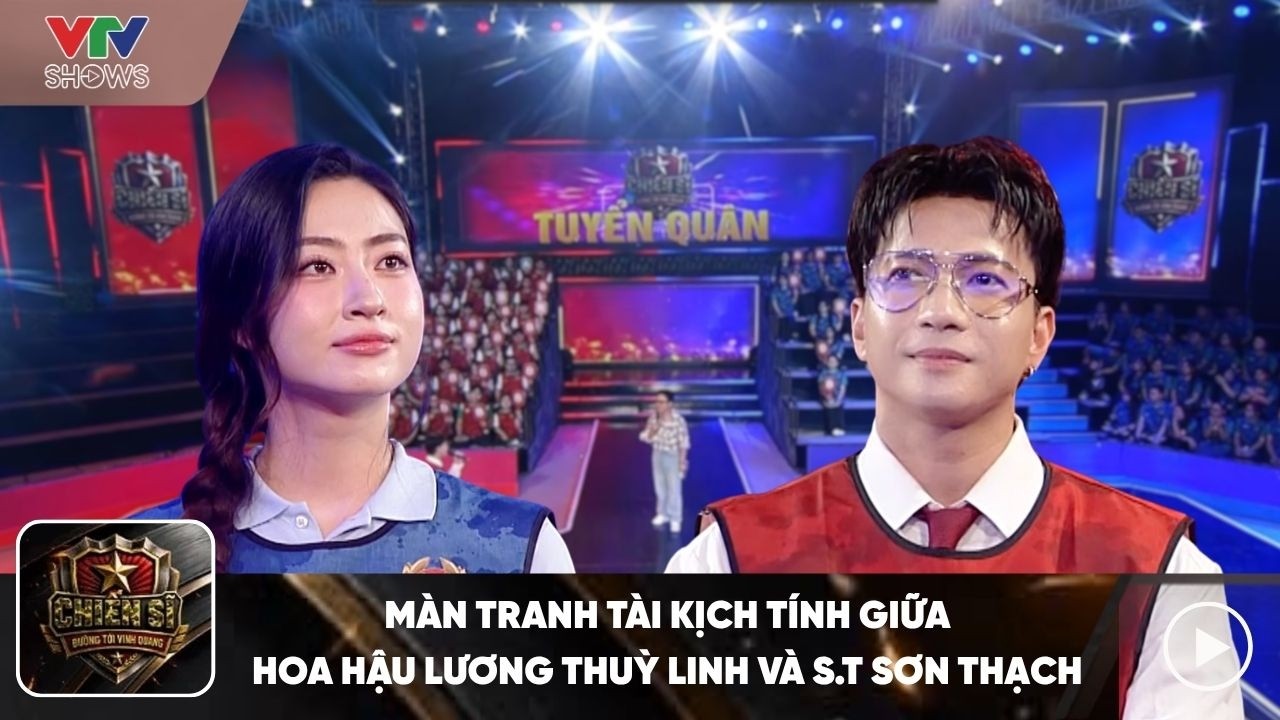 Chiến sĩ - Đường tới vinh quang số 3 mới nhất | Hoa hậu Lương Thuỳ Linh so tài với S.T Sơn Thạch
