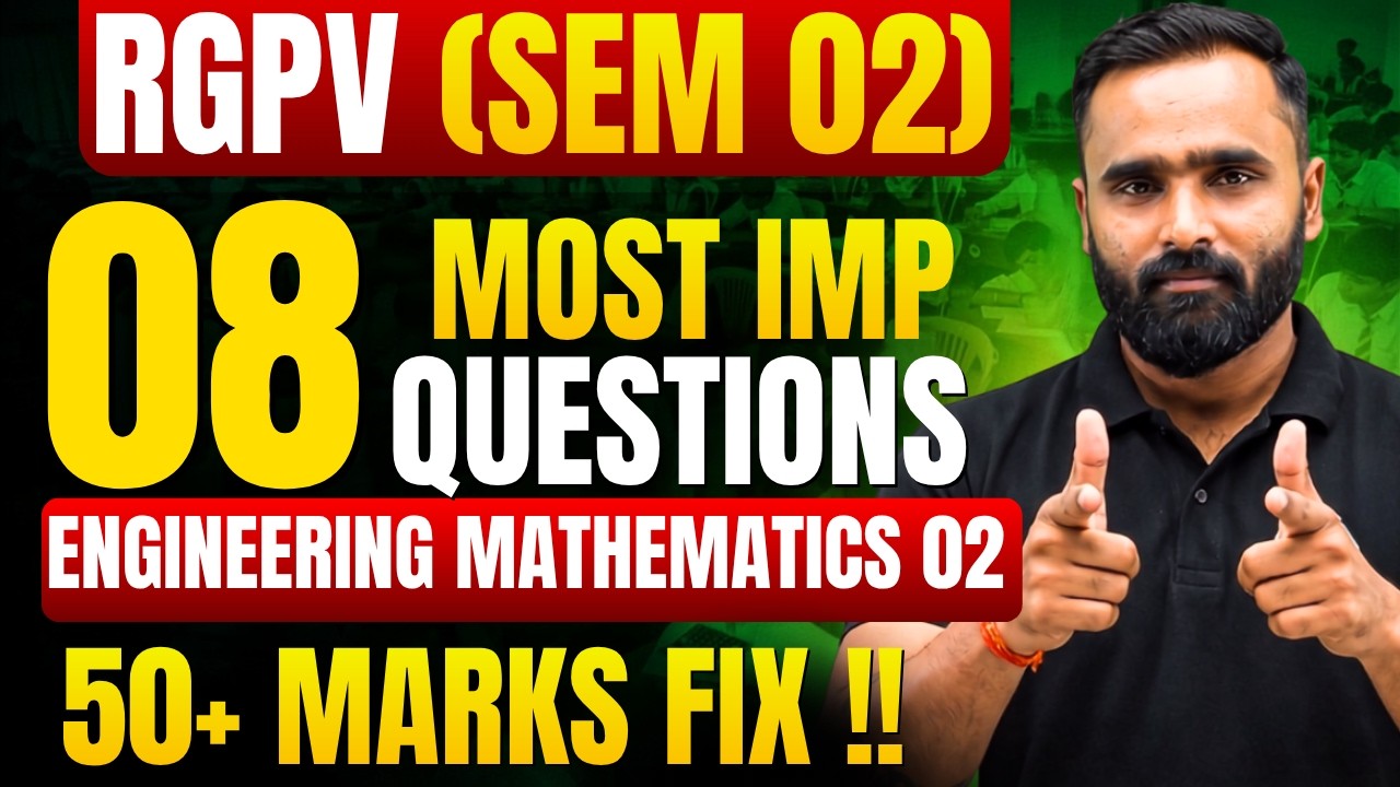 RGPV 08 Most Important Question of Engineering Mathematics 02|50+ Marks Fix|PRADEEP SIR