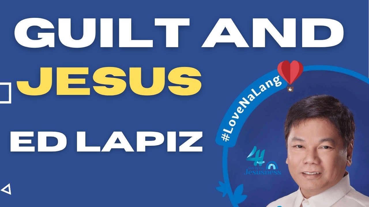 The Guilt You Can't Shake — Ed Lapiz on What Jesus Says About It - YouTube Channel ©2014-2026