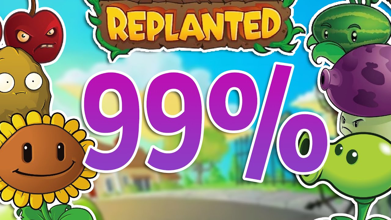 I Did NOT 100% Plants Vs. Zombies: Replanted