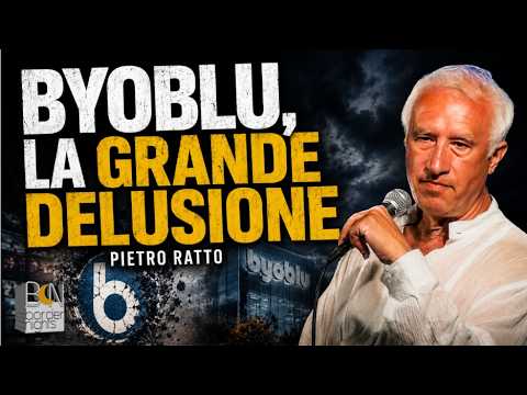 BYOBLU: LA GRANDE DELUSIONE - PIETRO RATTO