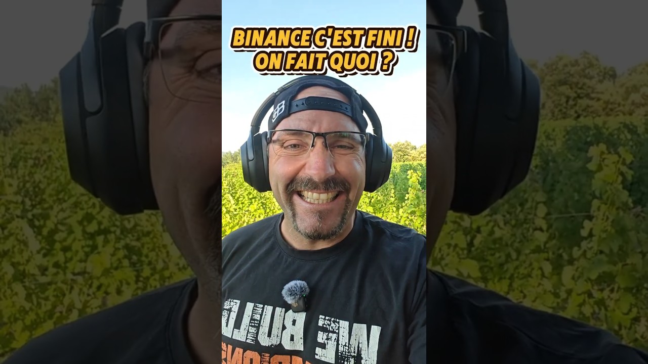BINANCE, c’est FINI ! On fait quoi ?