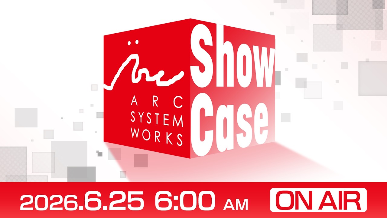 ARC SYSTEM WORKS Showcase 2026 | 2026.6.25