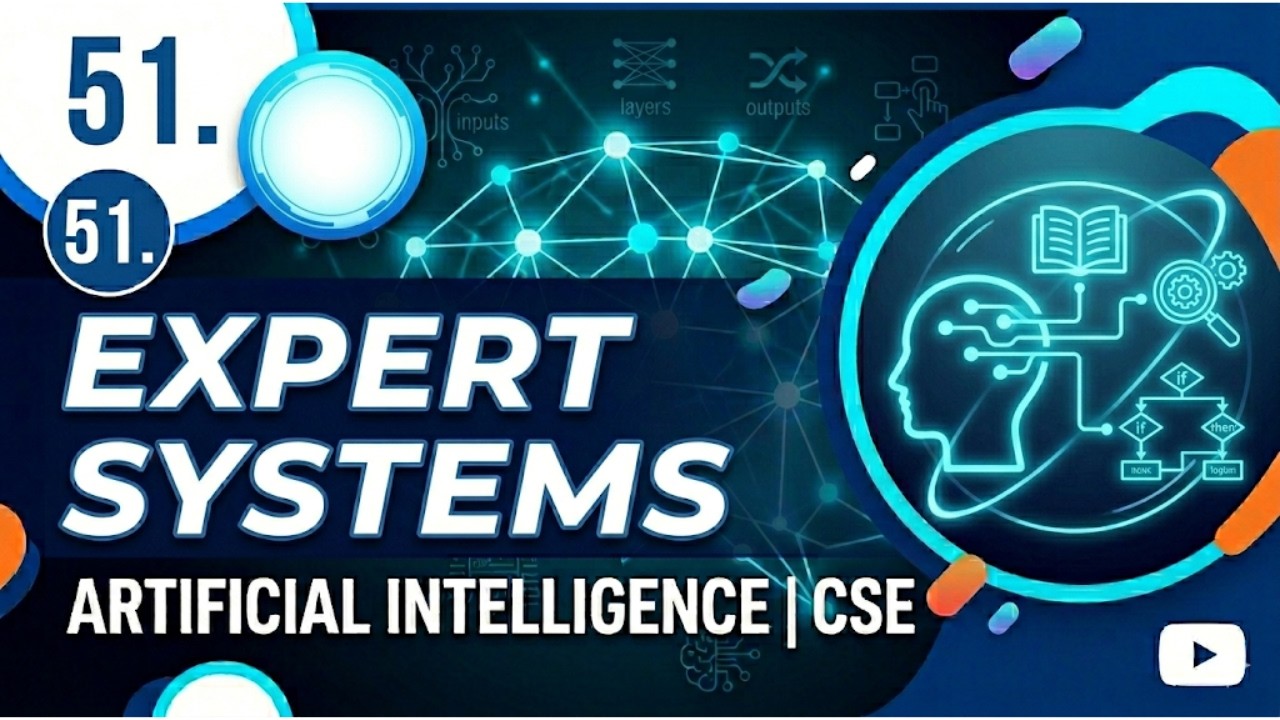 51.0 Expert Systems | Artificial Intelligence | CSE