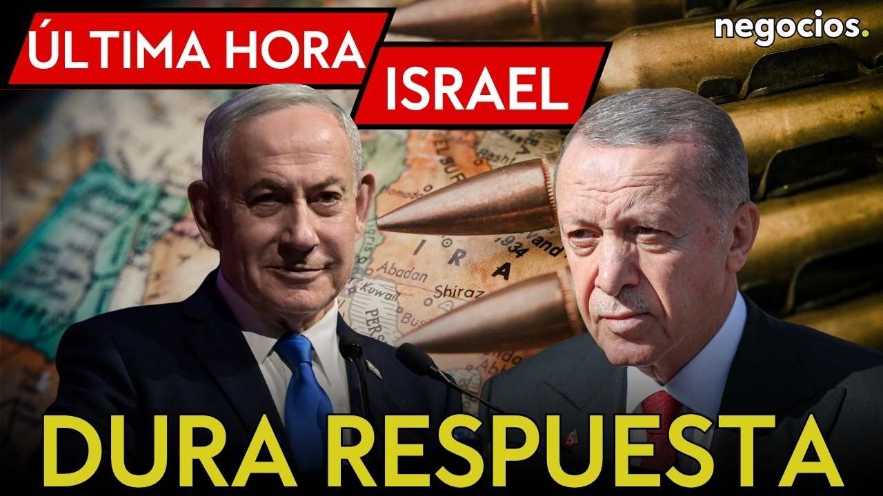 ÚLTIMA HORA ISRAEL | Erdogan amenaza a Netanyahu y Tel Aviv le responde con dureza