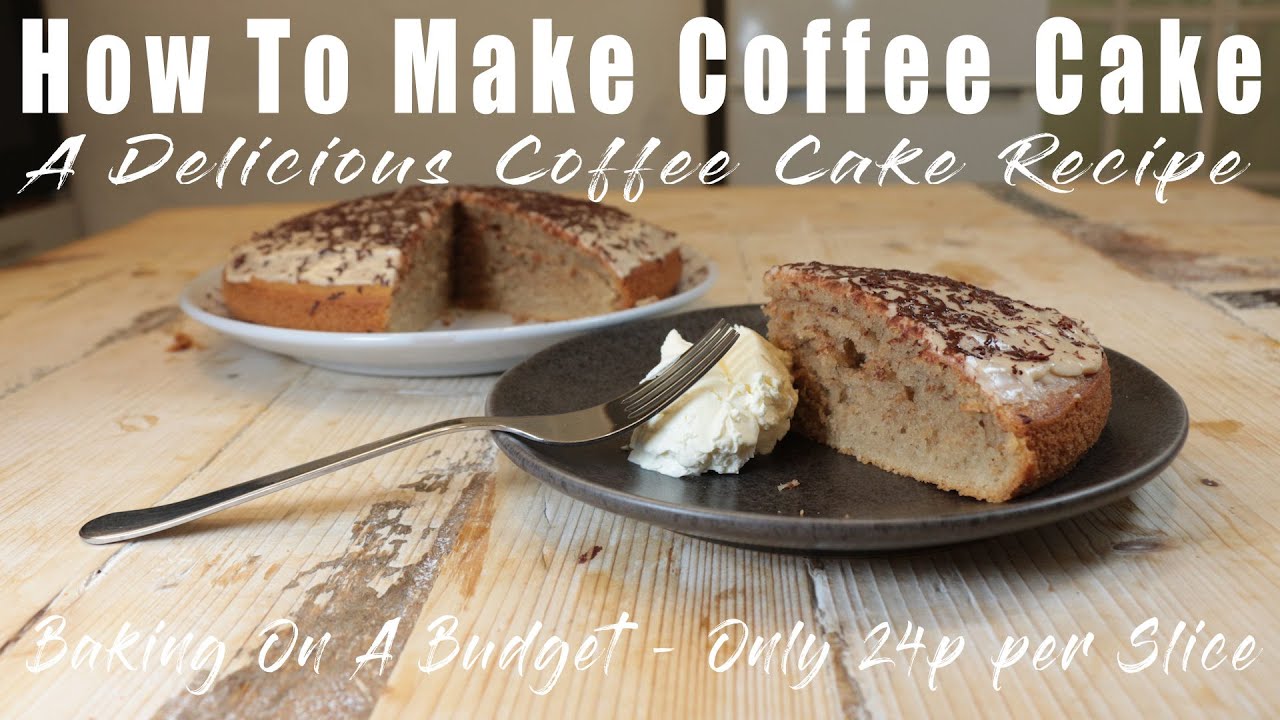How To Make Coffee Cake Recipe - Easy And Delicious Coffee Cake - Only 24p Per Slice.
