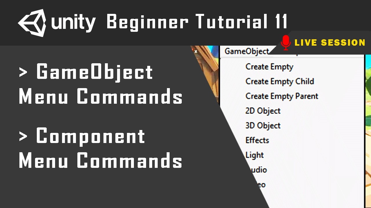 Master Unity GameObject and Component Menu Commands | Tutorial 11 | Live Session