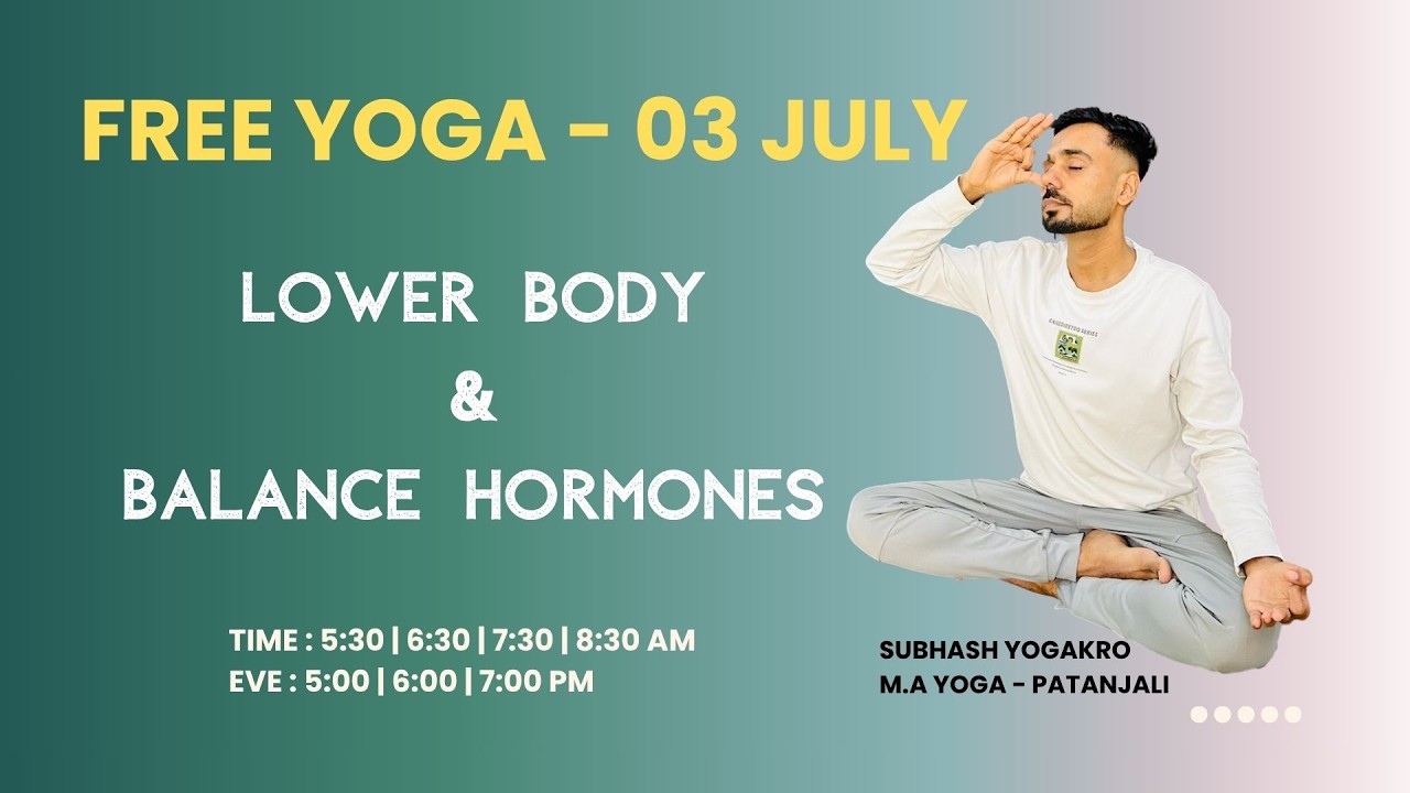 Subhash Yogakro - Lower Body & Balance Hormones -3 July - Sahaj Yoga - M- Free Live Yoga Live
