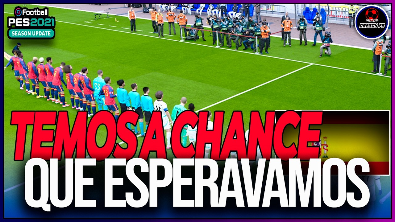 A EQUIPE VAI DA O SEU MELHOR EM CAMPO PARA ANIMAR A TORCIDA DA ESPANHA - PES 2021 PC - OREGON PB