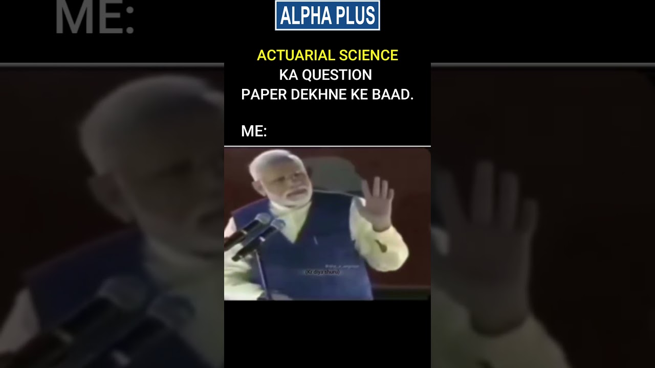 Actuarial Science Ka Question Paper Dekhne Ke Baad 😳🔥