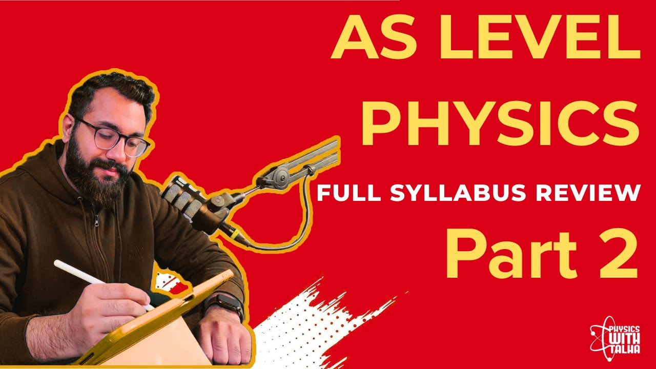 Full Syllabus Review | AS LEVEL PHYSICS | Part 2/3 | 2026