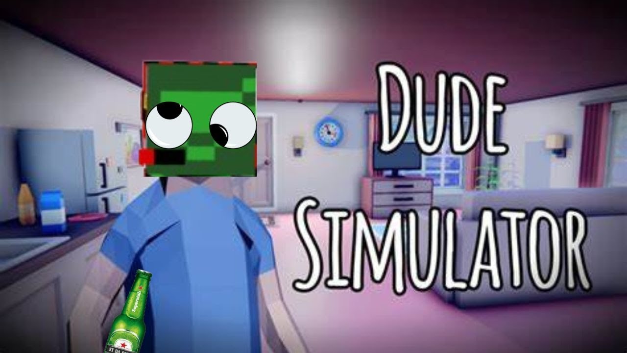 IM A DRUNK DUDE... | Dude Simulator 1