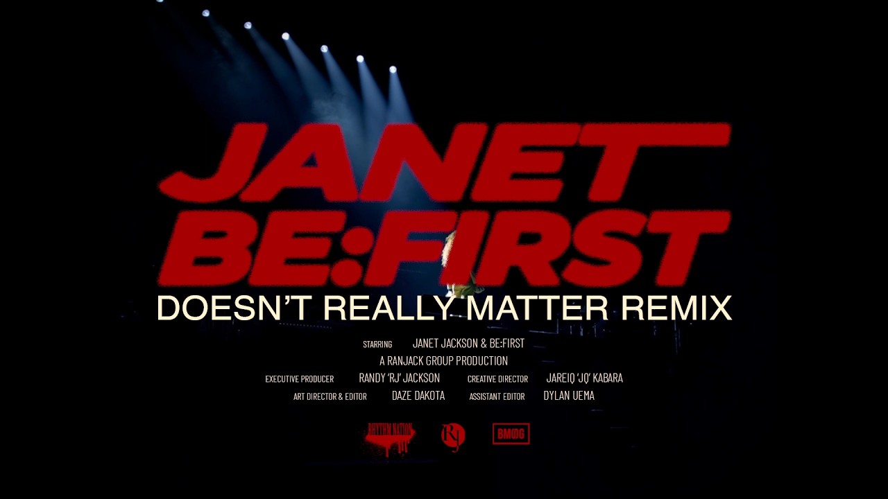 Janet Jackson & BE:FIRST - Doesn't Really Matter (Remix)