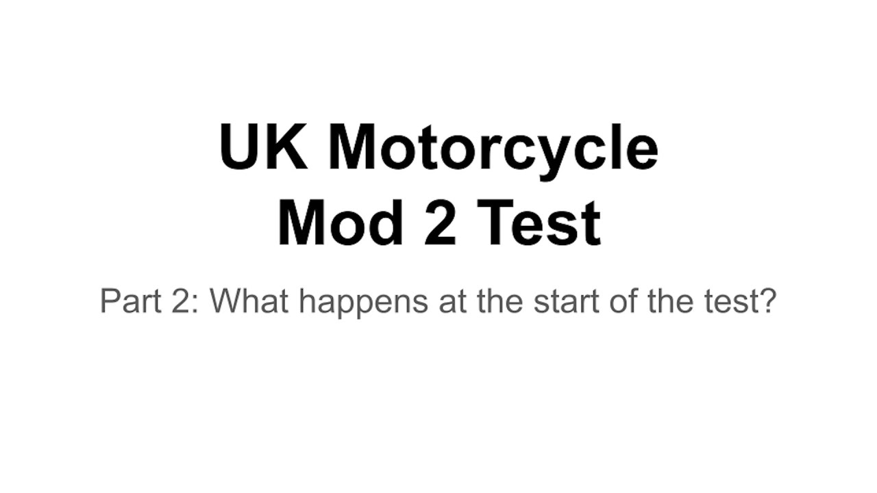 UK Motorcycle Test Part 2 | Mod 2 test introduction | Start of test instructions