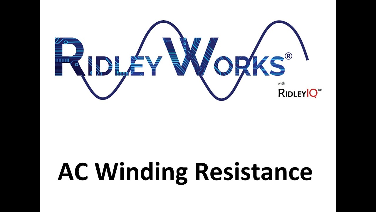 RidleyWorks Part 6 - AC winding Resistance