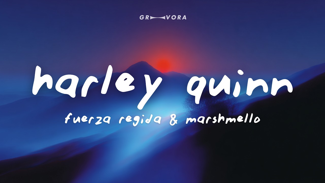 Fuerza Regida, Marshmello - HARLEY QUINN (Letra/Lyrics)