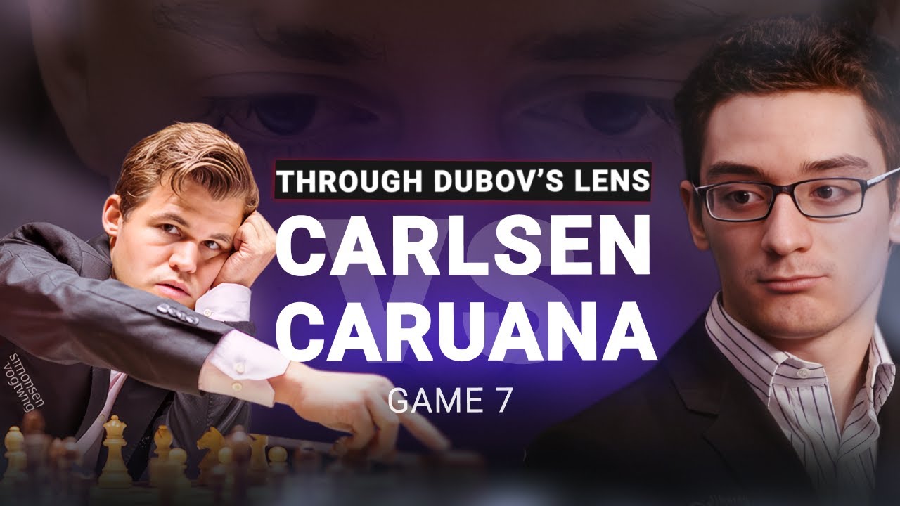 We No Longer Felt Like Magnus Was The Better Player. Dubov on game seven between Carlsen and Caruana